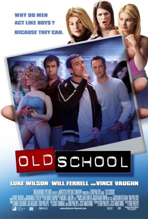 Old School (2003) Vechea gasca