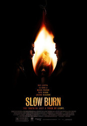 Slow Burn - In lumina adevarului (2005)