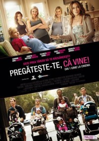 What to Expect When You are Expecting - Pregateste-te, ca vine! (2012)